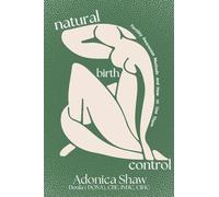 Natural Birth Control: Fertility Awareness Methods and How to Use Them