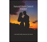 Natural Birth Control Tracker: A Six Month Fertility Awareness Cycle Journal