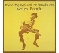 Hound Dog Taylor and The Houserockers Natural Boogie (CD) Album
