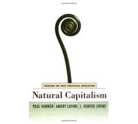 Natural Capitalism: Creating the Next Industrial Revolution