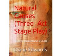 Natural Causes (Three Act Stage Play): Rabbi, the Hospice Nurse, & Lil Abe