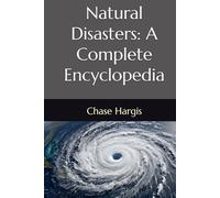 Natural Disasters: A Complete Encyclopedia