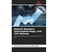 Natural disasters, hydrometeorology, and civil defense: The synergy between science and operations to save lives
