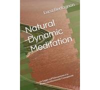 Natural Dynamic Meditation: Un Saggio sull'Edenamismo e la Pratica del Movimento Consapevole