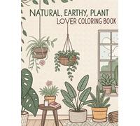 Natural, Earthy, Plant Lover Coloring Book