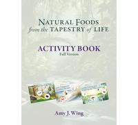 Natural Foods from the Tapestry of Life ACTIVITY BOOK Full Version