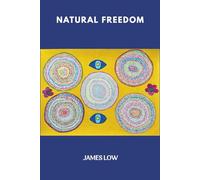 Natural Freedom: A Collection of Dzogchen Teachings: 21