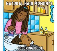 Natural Hair Moments: Cozy and Cute Coloring Book for Adults and Teens - African American Women Coloring Pages with Natural Hair & Bold & Easy Designs