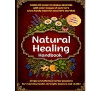 Natural Healing Handbook: Simple and effective herbal solutions for everyday health, strength, balance and vitality