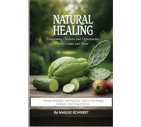 Natural Healing: Overcoming Diabetes and Hypertension with Cactus and More