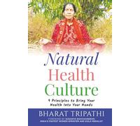 Natural Health Culture: 9 Principles to Bring Your Health into Your Hands