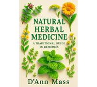 Natural Herbal Medicine: A Traditional Guide to Remedies