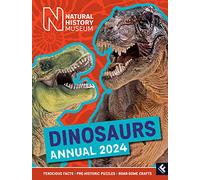 Natural History Museum Dinosaurs Annual 2024: An illustrated gift book for every dinosaur fan, with facts, activities and crafts!
