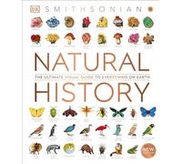 Natural History: The Ultimate Visual Guide to Everything on Earth