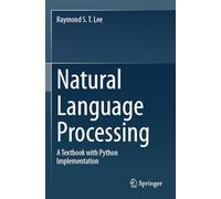 Natural Language Processing: A Textbook with Python Implementation
