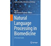 Natural Language Processing in Biomedicine: A Practical Guide