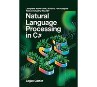 Natural Language Processing in C#: Complete NLP Guide | Build 12 Text Analysis Tools | Including ML.NET