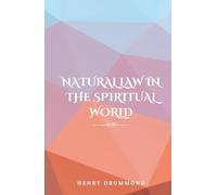 Natural Law in the Spiritual World: (Annotated)