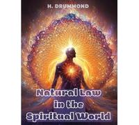 Natural Law in the Spiritual World (Tascabile)