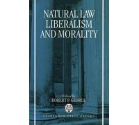 Natural Law, Liberalism, and Morality (Copertina rigida)
