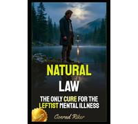 Natural Law: The Only Cure For The Leftist Mental Illness