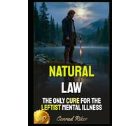 Natural Law: The Only Cure For The Leftist Mental Illness