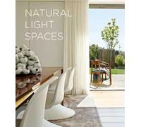 Natural Light Spaces. Ediz. illustrata