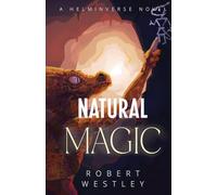 Natural Magic: A Helminverse Novel