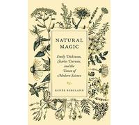 Natural Magic: Emily Dickinson, Charles Darwin and the Dawn of Modern Science