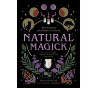 Lindsay Squire Natural Magick (Tascabile) Witch of the Forest’s Guide to…