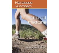 Natural Medicine: The Disease-Healing Secrets In Nature. Volume I