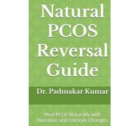 Natural PCOS Reversal Guide: Heal PCOS Naturally with Nutrition and Lifestyle Changes