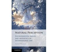 Natural Perception: Environmental Images and Aesthetics in International Law