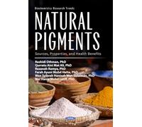 Natural Pigment: Sources, Properties and Health Benefits