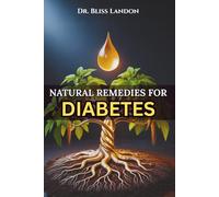 Natural Remedies for Diabetes: A Step-by-Step Guide to Herbal Remedies, Diabetic Diet Plans, Home Treatments, and Dr. Sebi-Inspired Foods to Naturally Reverse Any Type of Diabetes