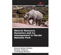 Natural Resource Dynamics and Co-management in Manda National Park