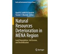 Natural Resources Deterioration in Mena Region: Land Degradation, Soil Erosion and Desertification