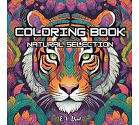 Natural Selection - Adult Coloring Book Animals: Coloring Book - Intricate Animal Coloring Pages for Adults