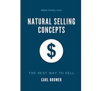 Natural Selling Concepts: The Best Way To Sell