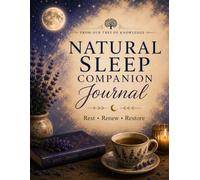 Natural Sleep Companion Journal: From our Tree of Knowledge