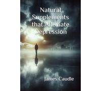 Natural Supplements that Alleviate Depression