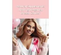 Natural Supplements that Fight Against Breast Cancer