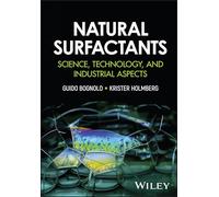 Natural Surfactants: Science, Technology, and Industrial Aspects