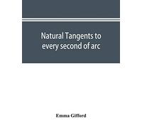 Natural tangents to every second of arc and eight places of decimals