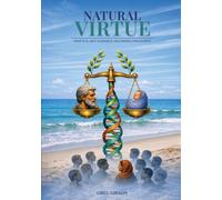 Natural Virtue: Genetics, Anti-Eugenics, and Moral Philosophy