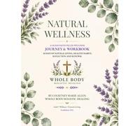 NATURAL WELLNESS: A FAITH-FILLED WELLNESS WORKBOOK