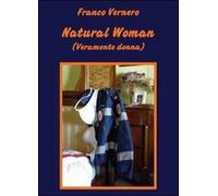 Natural woman di Franco Vernero, 2012, Youcanprint