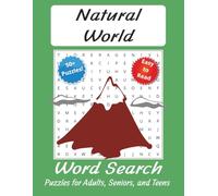 Natural World Word Search: Word Searches with Easy to read print about Trees, Mountains, Nature and more | 8.5x11 inches, 110 Pages | 50+ Puzzles... Gifts for Holidays, Vacations, and Free Times