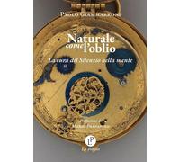 Naturale come l'oblio. La cura del silenzio nella mente [Paperback] [May 13, 202