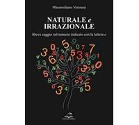 Naturale e irrazionale. Breve saggio sul numero indicato con la lettera e